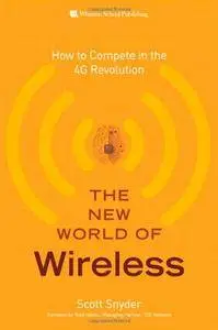 The New World of Wireless: How to Compete in the 4G Revolution(Repost)