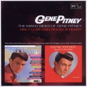 Gene Pitney - The Many Sides Of Gene Pitney (1962) Only Love Can Break A Heart (1963) (1997 2on1 CD)