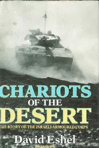 Chariots of the Desert: The Story of the Israeli Armoured Corps (repost)