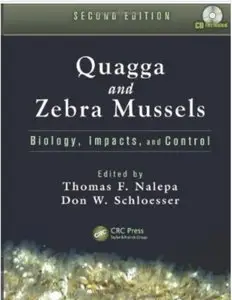 Quagga and Zebra Mussels: Biology, Impacts, and Control (2nd Edition) [Repost]