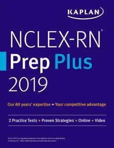 NCLEX-RN Prep Plus 2019: 2 Practice Tests + Proven Strategies + Online + Video (Kaplan Test Prep)