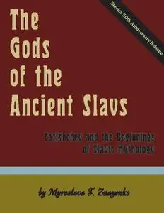 The gods of the ancient Slavs: Tatishchev and the beginings of Slavic mythology