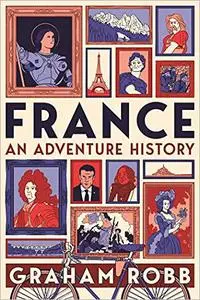 France: An Adventure History (UK Edition)