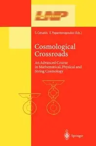 Cosmological Crossroads: An Advanced Course in Mathematical, Physical and String Cosmology (Repost)