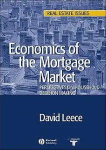 Economics of the Mortgage Market: Perspectives on Household Decision Making (Real Estate Issues)