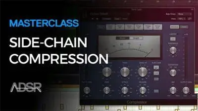 ADSR Sounds: Masterclass Side-Chain Compression (2016)