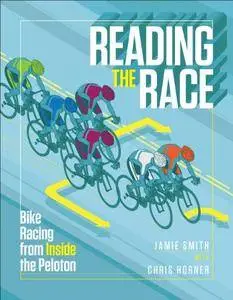 Reading the Race: Bike Racing from Inside the Peloto