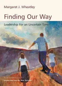 Finding Our Way: Leadership for an Uncertain Time (Repost)