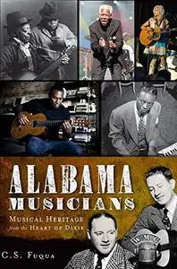 Alabama Musicians:: Musical Heritage from the Heart of Dixie