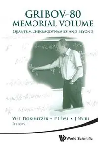 Gribov-80 Memorial Volume: Quantum Chromodynamics and Beyond (repost)