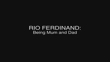 BBC - Rio Ferdinand: Being Mum and Dad (2017)