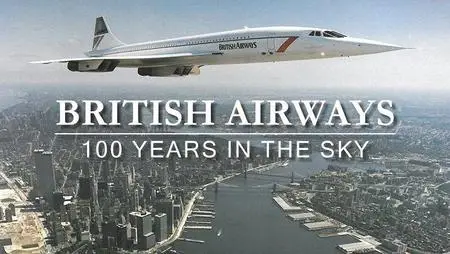 Channel 5 - British Airways: 100 Years in the Sky (2018)