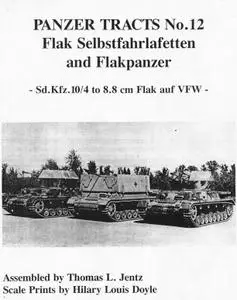 Flak Selbstfahrlafetten and Flakpanzer: Sd.Kfz.10/4 to 8.8cm Flak auf VFW (Panzer Tracts No.12)