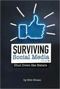 Surviving Social Media: Shut Down the Haters