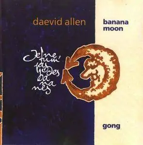 Daevid Allen / Banana Moon / Gong - Je Ne Fum' Pas Des Bananes (1992)