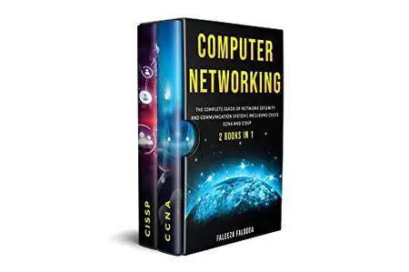 Computer Networking: The Complete Guide of Network Security and Communication System