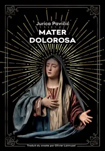 Jurica Pavičić, "Mater Dolorosa"