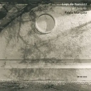 Pablo Márquez - Luys de Narváez: Música del Delphin (2007)