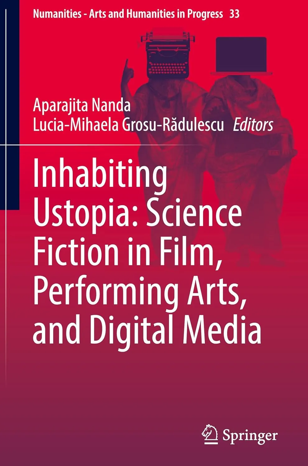 Inhabiting Ustopia: Science Fiction in Film, Performing Arts, and Digital Media
