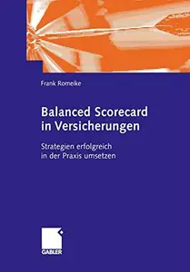 Balanced Scorecard in Versicherungen: Strategien erfolgreich in der Praxis umsetzen