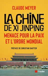Claude Meyer, "La Chine de Xi Jinping: Menace pour la paix et l'ordre mondial"