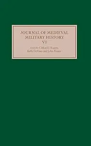 Journal of Medieval Military History: Volume VI