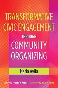 Transformative Civic Engagement Through Community Organizing