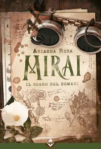 Mirai - Il Sogno del Domani - Arianna Rosa