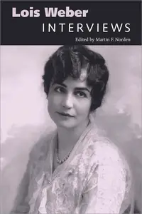 Lois Weber: Interviews