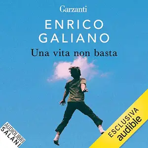 «Una vita non basta» by Enrico Galiano