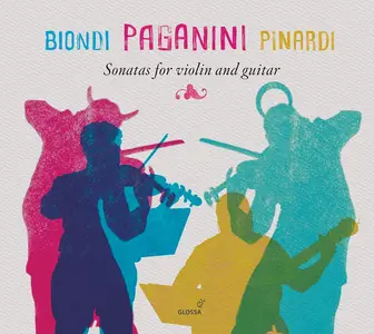 Fabio Biondi, Giangiacomo Pinardi - Niccolò Paganini: Sonatas for Violin and Guitar (2018)