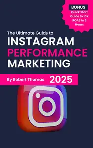 Instagram Performance Marketing: The Ultimate Guide to Instagram Conversion Marketing