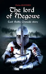 The lord of Megowe: East Baltic Crusade story