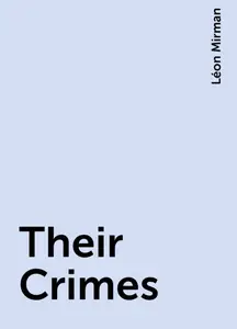 «Their Crimes» by Léon Mirman