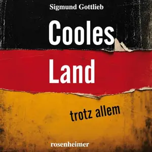 Sigmund Gottlieb - Cooles Land - trotz allem [Hörbuch]