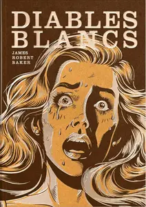 James Robert Baker, "Diables blancs"