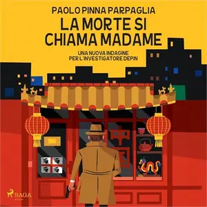 «La morte si chiama Madame: Le indagini di Antony Depin, Vol. 2» by Paolo Pinna Parpaglia