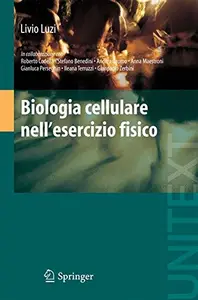 Biologia cellulare nell'esercizio fisico - Livio Luzi