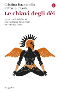 Cristina Bazzanella, Patrizia Casali - Le chiavi degli dei