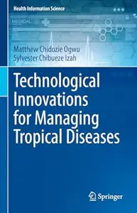 Technological Innovations for Managing Tropical Diseases