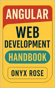 Angular Web Development Handbook