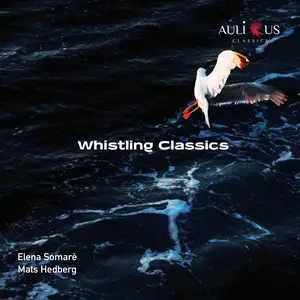 Elena Somarè & Mats Hedberg - Whistling Classics (2024) [Official Digital Download 24/96]