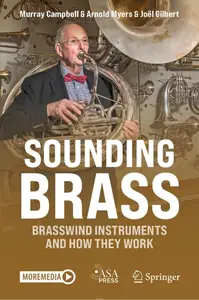 Sounding Brass: Brasswind Instruments and How They Work
