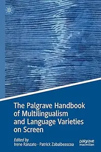 The Palgrave Handbook of Multilingualism and Language Varieties on Screen