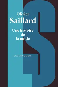 Olivier Saillard, "Une histoire de la mode"