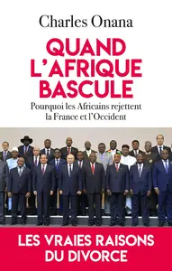 Charles Onana, "Quand l'Afrique bascule: Pourquoi les Africains rejettent la France et l'Occident"