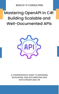 Mastering OpenAPI in C#: Building Scalable and Well-Documented APIs