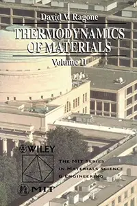 Thermodynamics of Materials II (MIT Series in Materials Science and Engineering) (Repost)