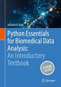 Python Essentials for Biomedical Data Analysis: An Introductory Textbook - Julhash U. Kazi