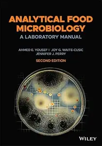 Analytical Food Microbiology: A Laboratory Manual, 2nd Edition